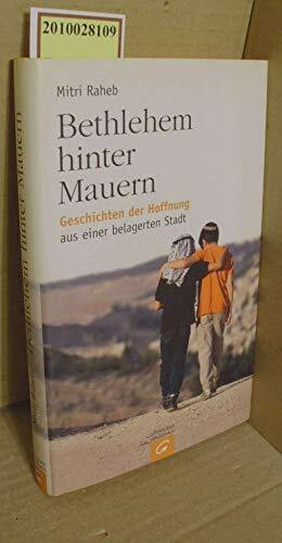 Bethlehem hinter Mauern: Geschichten der Hoffnung aus einer belagerten Stadt
