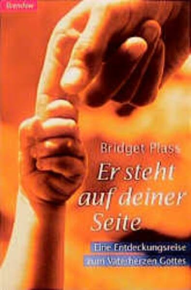 Er steht auf deiner Seite: Eine Entdeckungsreise zum Vaterherzen Gottes (Edition C - C)