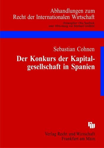 Der Konkurs der Kapitalgesellschaft in Spanien (Abhandlungen zum Recht der Internationalen Wirtschaft)