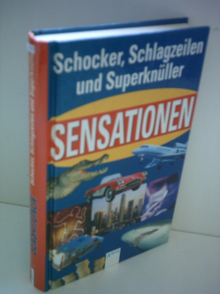 Sensationen - Schocker, Schlagzeilen und Superknüller