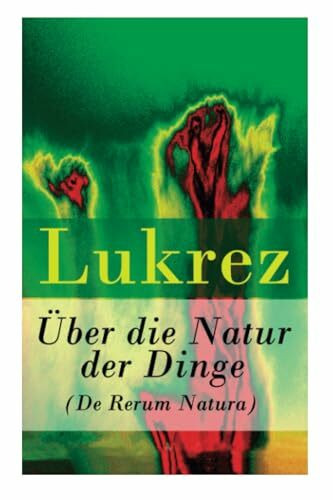 Über die Natur der Dinge (De Rerum Natura)