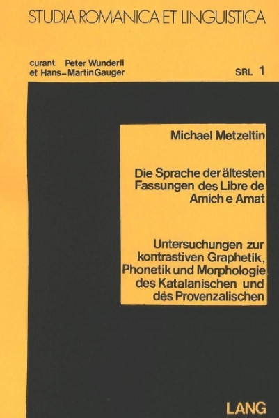 Die Sprache Der Aeltesten Fassungen Des -Libre de Amich E Amat-: Untersuchungen Zur Kontrastiven Gra