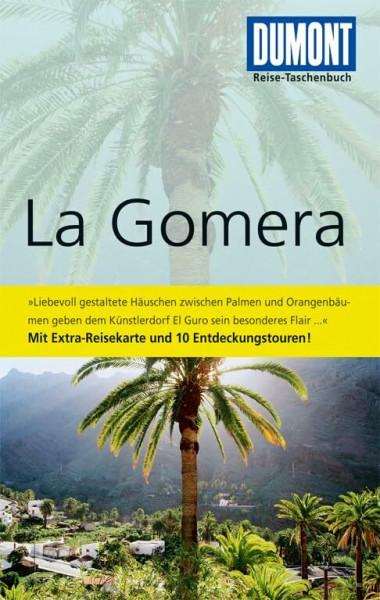 DuMont Reise-Taschenbuch Reiseführer La Gomera: Mit 10 Entdeckungstouren