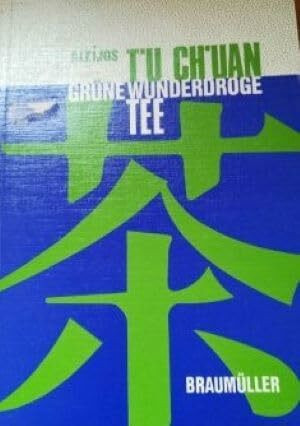 T'u Ch'uan: Grüne Wunderdroge Tee