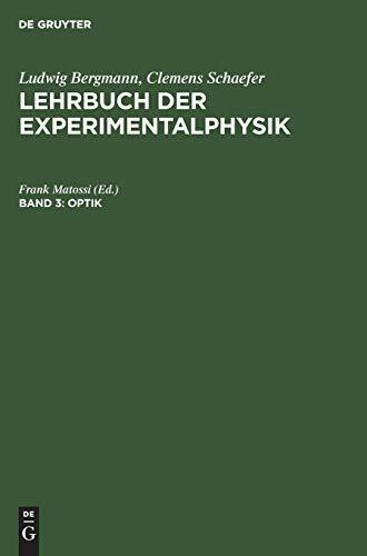 Optik: Mit 1 Ausschlagtafel (Ludwig Bergmann; Clemens Schaefer: Lehrbuch der Experimentalphysik, Band 3)