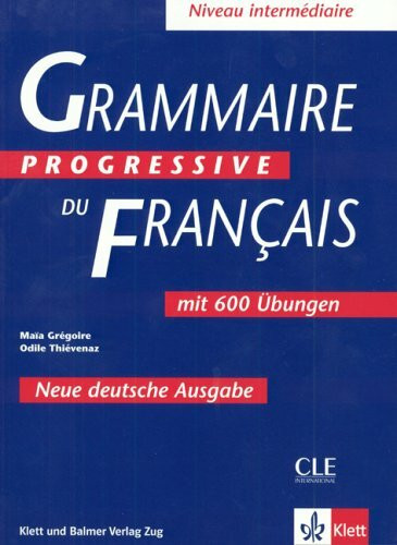 Grammaire progressive du français - Nouvelle édition: Niveau intermédiaire - Deutsche Ausgabe. Textbuch mit 600 Übungen
