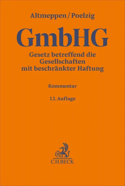 Gesetz betreffend die Gesellschaften mit beschränkter Haftung. GmbHG: Kommentar (Gelbe Erläuterungsbücher)