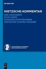 Kommentar zu Nietzsches "Der Antichrist", "Ecce homo", "Dionysos-Dithyramben" und "Nietzsche contra