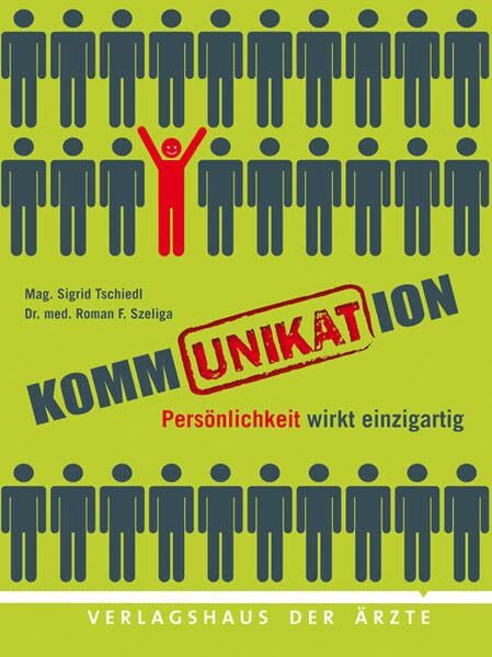 KommUNIKATion: Persönlichkeit wirkt einzigartig KommUNIKATion: Persönlichkeit wirkt einzigartig
