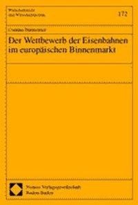 Der Wettbewerb der Eisenbahnen im europäischen Binnenmarkt