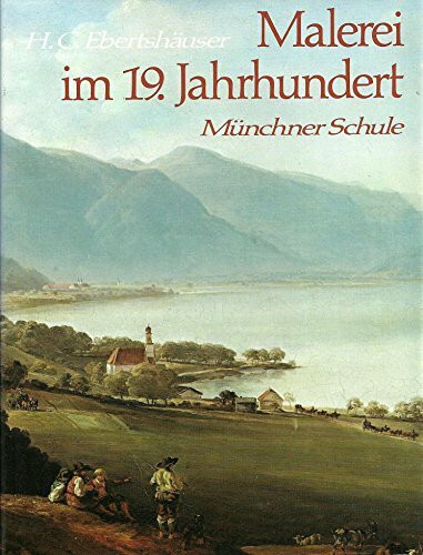 Malerei im 19. Jahrhundert: Münchner Schule; Gesamtdarst. u. Künstlerlexikon