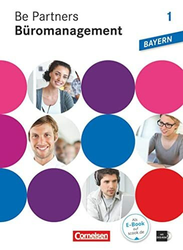 Be Partners - Büromanagement - Ausgabe Bayern 2014 - 1. Ausbildungsjahr: Lernfelder 1-6: Fachkunde mit DVD-ROM