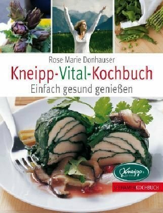 Kneipp-Vital-Kochbuch: Einfach gesund genießen Kneipp-Vital-Kochbuch: Einfach gesund genießen