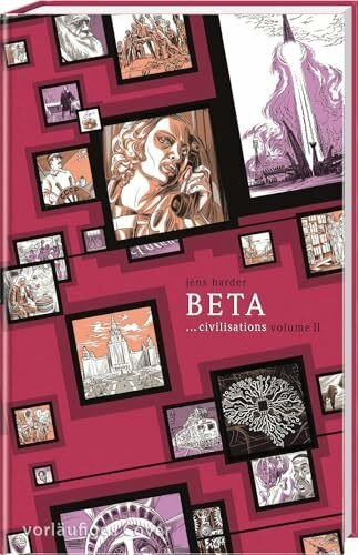 Beta ...civilisations (Die große Erzählung 3): Teil 2 | Graphic Novel über die Geschichte von der Antike bis zum Atomzeitalter