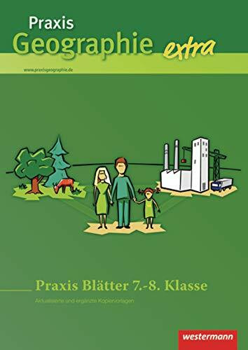 Praxis Geographie extra: Praxis Blätter 7.-8. Klasse Kopiervorlagen