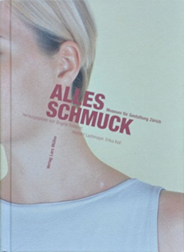 Alles Schmuck. Museum für Gestaltung Zürich: Avantgarde-Schmuck seit 1960 Alles Schmuck. Museum für Gestaltung Zürich: Avantgarde-Schmuck seit 1960
