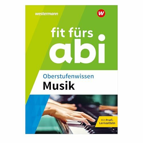 Fit fürs Abi: Oberstufenwissen Musik