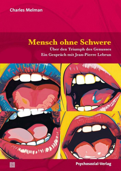 Mensch ohne Schwere: Über den Triumph des Genusses. Ein Gespräch mit Jean-Pierre Lebrun (Bibliothek der Psychoanalyse)