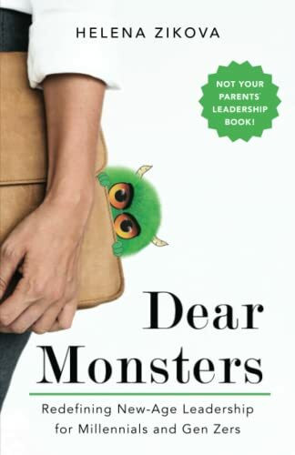 Dear Monsters: Redefining New-Age Leadership for Millennials and GenZers