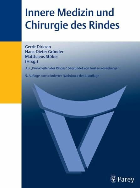 Innere Medizin und Chirurgie des Rindes: "Krankheiten des Rindes" begründet von Gustav Rosenberger