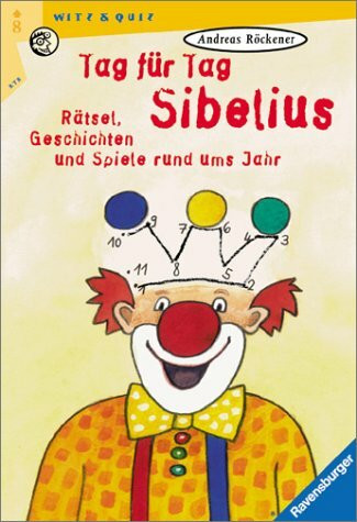 Tag für Tag Sibelius: Rätsel, Geschichten und Spiele rund ums Jahr (Ravensburger Taschenbücher)