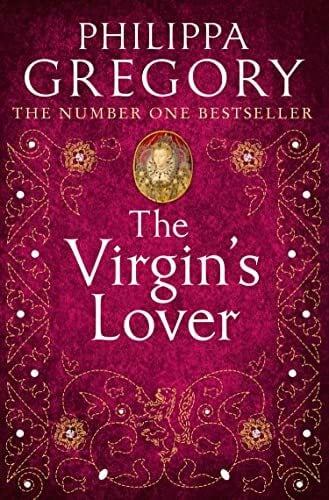The Virgin’s Lover: The Sunday Times bestselling Tudor historical fiction novel