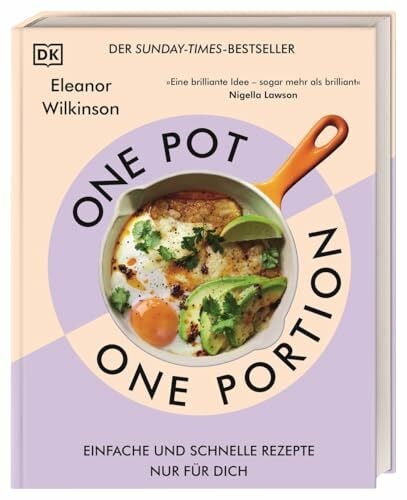 One Pot, One Portion: Einfache und schnelle Rezepte nur für dich. Köstliche One-Pot-Gerichte für eine Person. Kochen mit wenig Aufwand und Abwasch