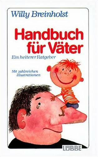 Handbuch für Väter: Ein heiterer Ratgeber (rororo: Rowohlts Rotations Romane)