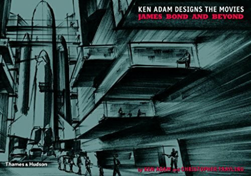 Ken Adams Designs the Movies: James Bond and Beyond