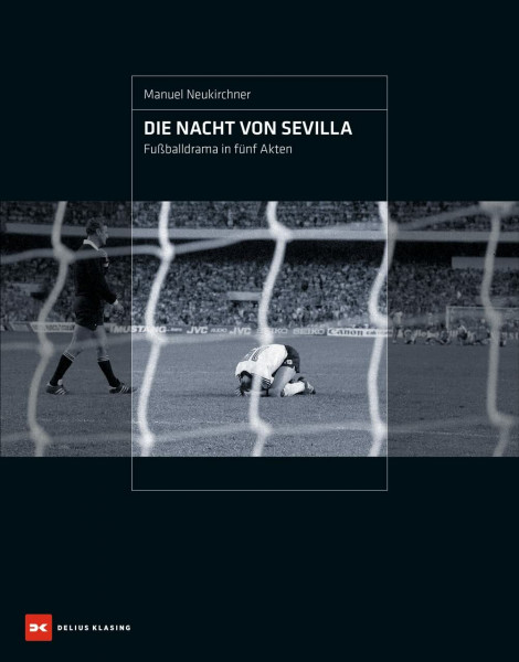 Die Nacht von Sevilla: Fußballdrama in fünf Akten