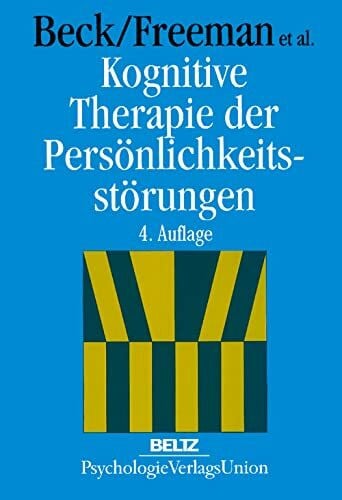 Kognitive Therapie der Persönlichkeitsstörungen: Vorw. v. Martin Hautzinger