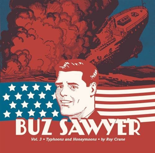 Buz Sawyer Vol. 3: Typhoons And Honeymoons (ROY CRANE BUZ SAWYER HC)