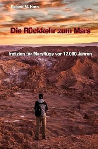 Die Rückkehr zum Mars: Indizien für Marsflüge vor 12.000 Jahren