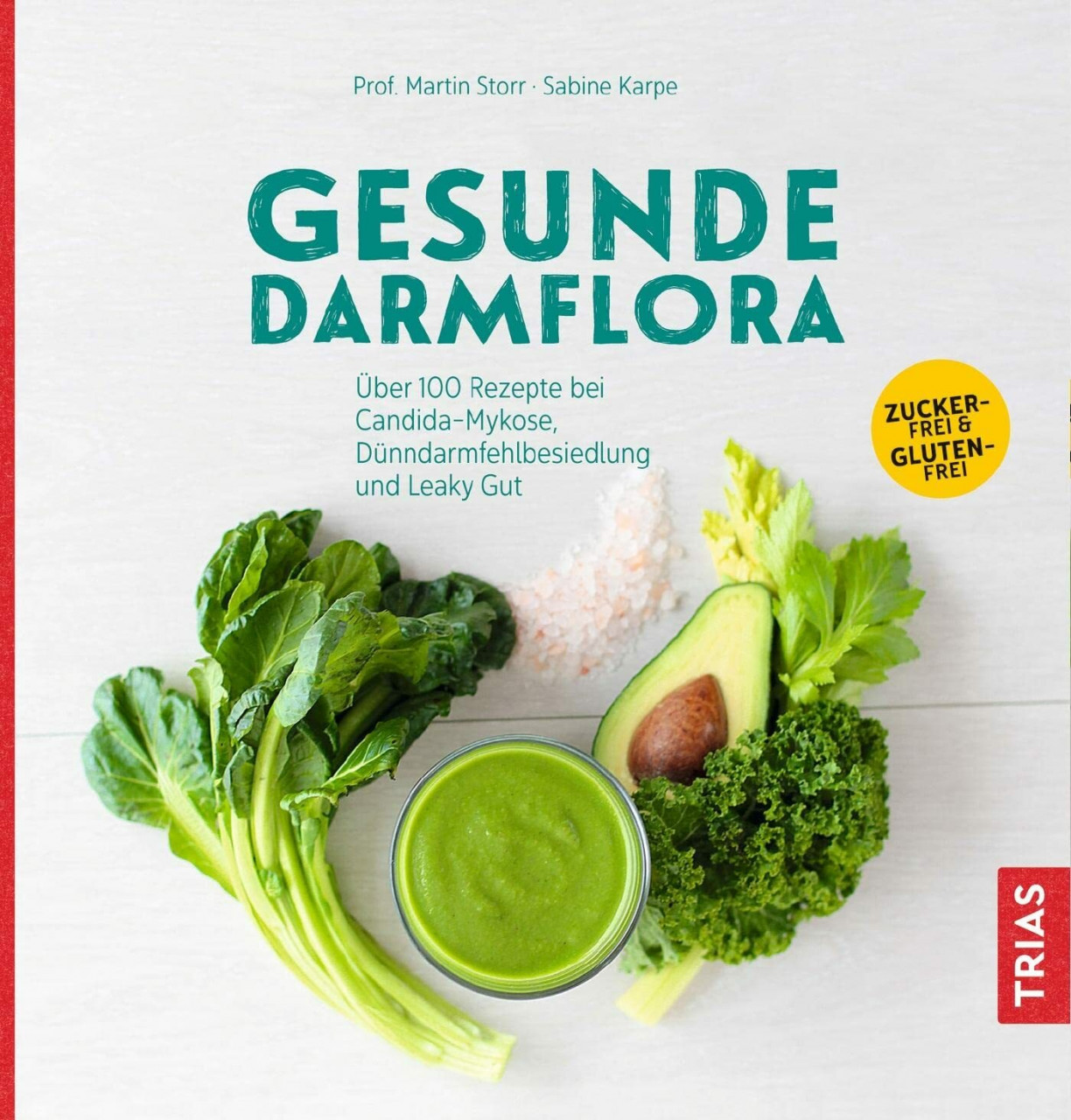 Gesunde Darmflora: Über 100 Rezepte bei Candida-Mykose, Dünndarm-Fehlbesiedlung und Leaky Gut - Bild 5