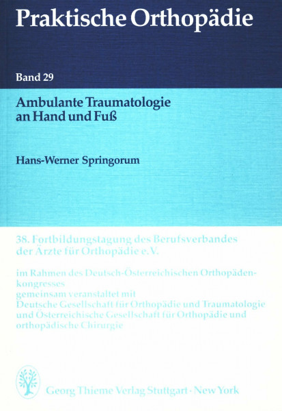 Praktische Orthopädie, Bd.29, Ambulante Traumatologie an Hand und Fuß