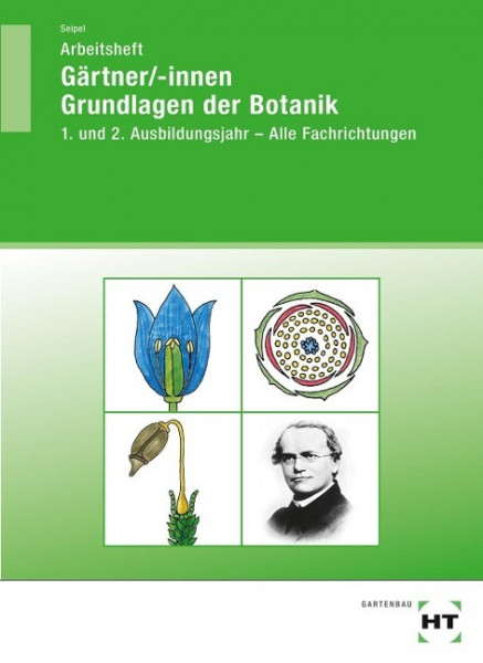 Arbeitsheft Gärtner/-innen Grundlagen der Botanik