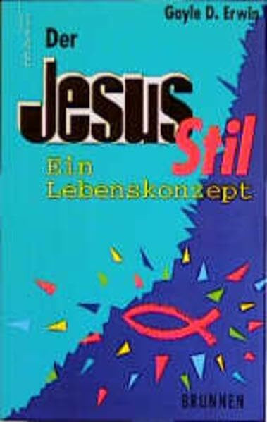 Der Jesus-Stil: Ein Lebenskonzept (ABCteam-Paperback - Brunnen)