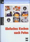 Einfaches Kochen nach Fotos mit Rezepten und Bildern auf CD-ROM (Bergedorfer Unterrichtsideen)