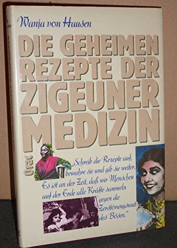 Die geheimen Rezepte der Zigeunermedizin