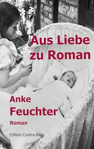 Aus Liebe zu Roman: Roman