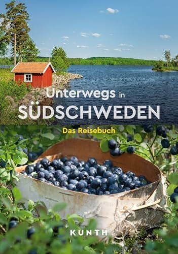 KUNTH Unterwegs in Südschweden: Das Reisebuch