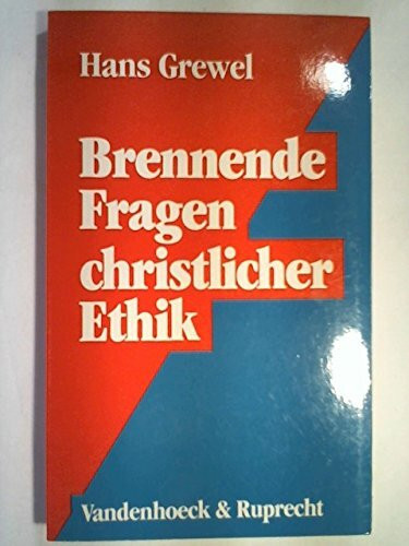 Brennende Fragen christlicher Ethik