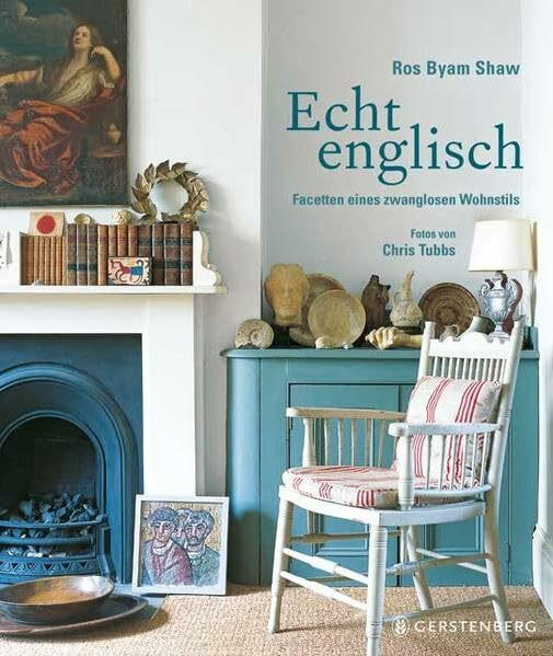 Echt englisch: Facetten eines zwanglosen Wohnstils