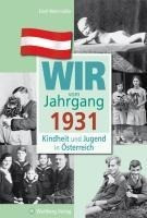 Kindheit und Jugend in Österreich: Wir vom Jahrgang 1931