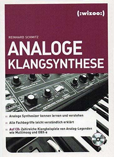Analoge Klangsynthese: Das Einsteigerbuch zu Synthesizern und Soundprogramming