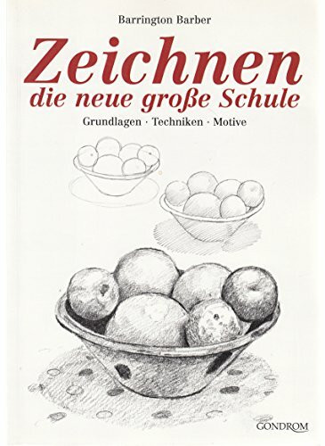 Zeichnen: die neue große Schule - Grundlagen, Techniken, Motive