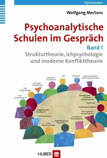 Psychoanalytische Schulen im Gespräch / Psychoanalytische Schulen im Gespräch, Band 1: Strukturtheorie, Ichpsychologie und moderne Konflikttheorie