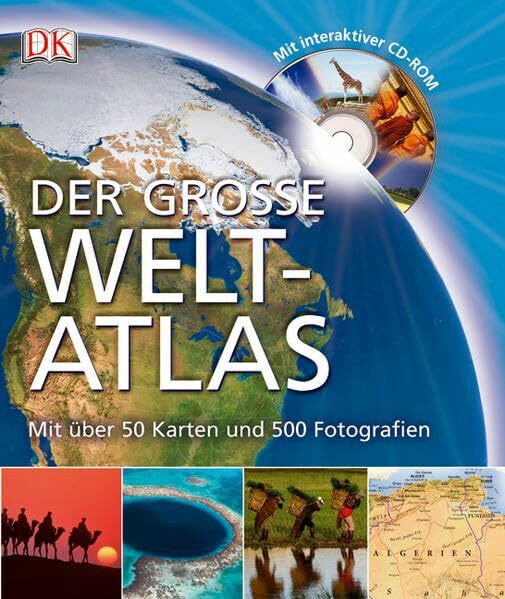 Der große Weltatlas: Mit über 50 Karten und 500 Fotografien