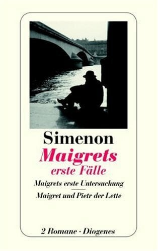 Maigrets erste Fälle: Maigrets erste Untersuchung /Maigret und Pietr der Lette: Maigrets erste Untersuchung; Maigret und Pietr der Lette. 2 Romane