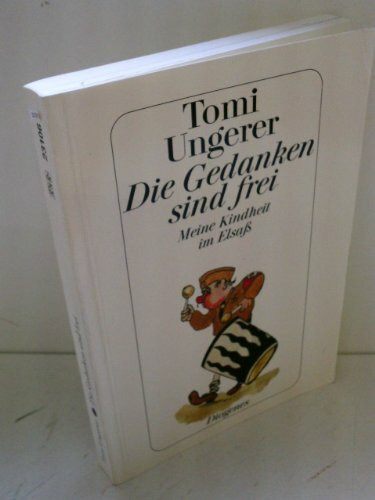 Die Gedanken sind frei: Meine Kindheit im Elsass: Meine Kindheit im Elsaß
